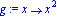 g := proc (x) options operator, arrow; x^2 end proc